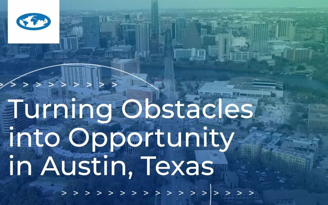 Turning Obstacles into Opportunity in Austin, Texas