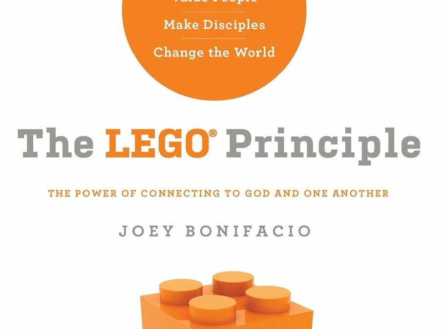 The Lego Principle: The Power of Connecting to God and One Another