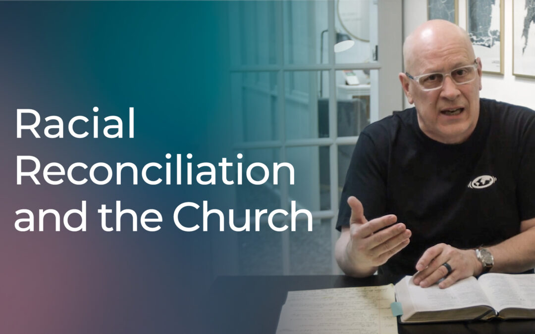 Racial Reconciliation and the Church
