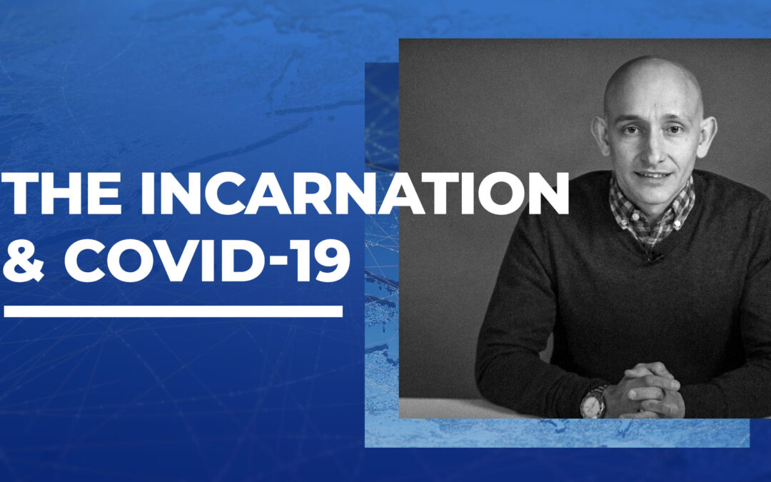 The Incarnation & COVID-19