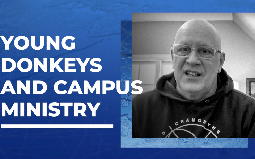Young Donkeys and Campus Ministry