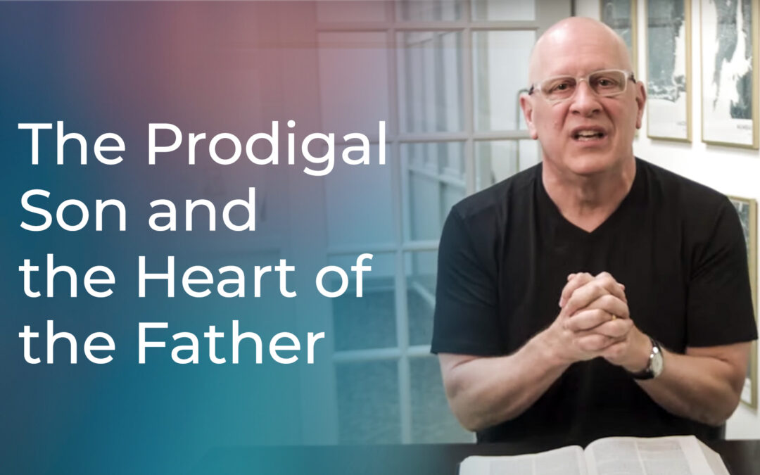 The Prodigal Son and the Heart of the Father