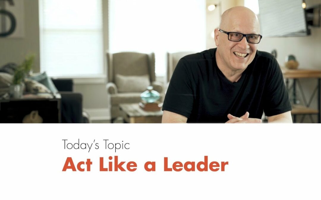 Act Like a Leader