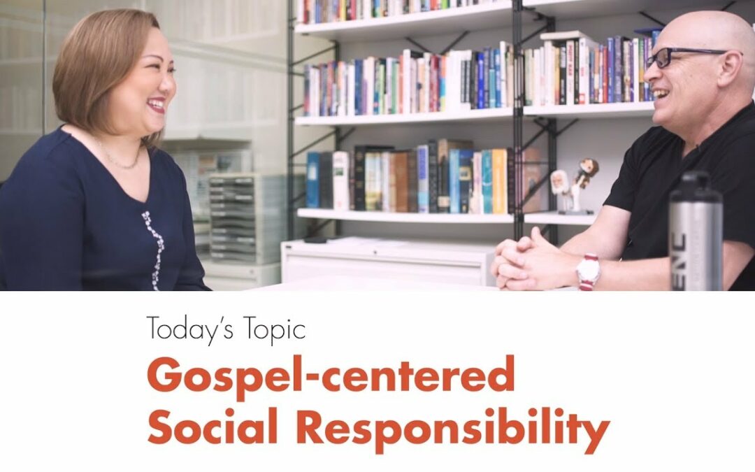 Gospel-Centered Social Responsibility with Mae Perez