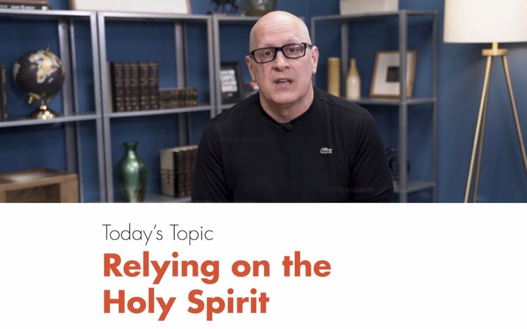 Relying on the Holy Spirit