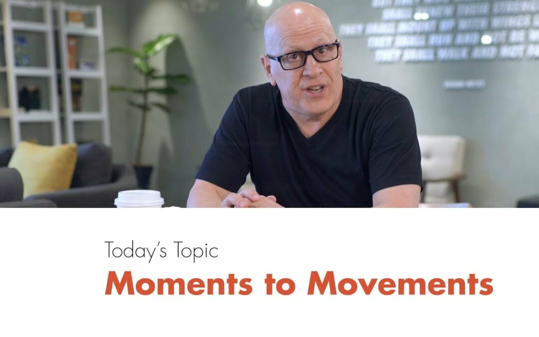 Moments to Movements
