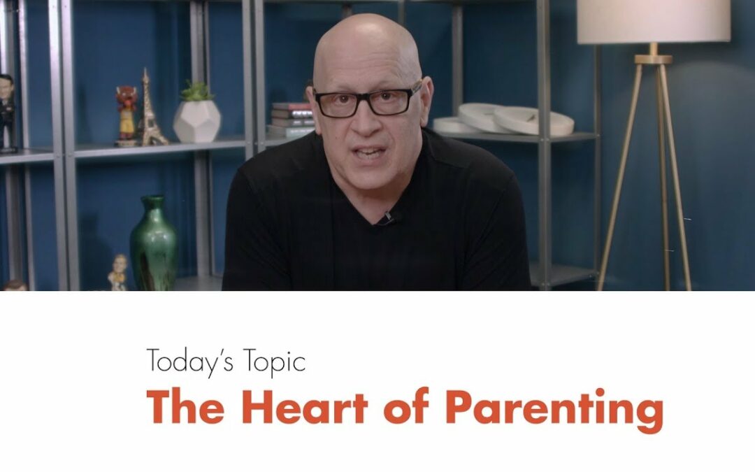 The Heart of Parenting