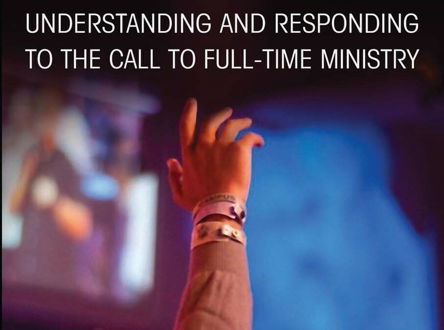 Answering the Call: Understanding And Responding To The Call To Full-Time Ministry