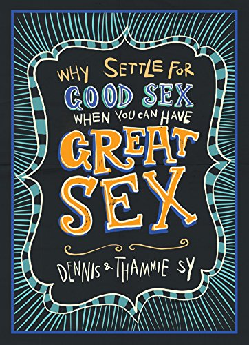 Why Settle for Good Sex When You Can Have Great Sex?-image