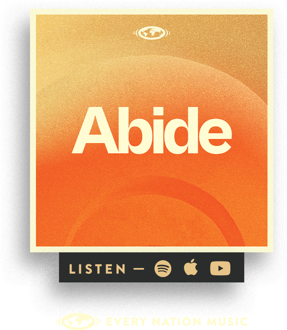 Stream the Abide playlist on Spotify, Apple Music, and Youtube by Every Nation Music