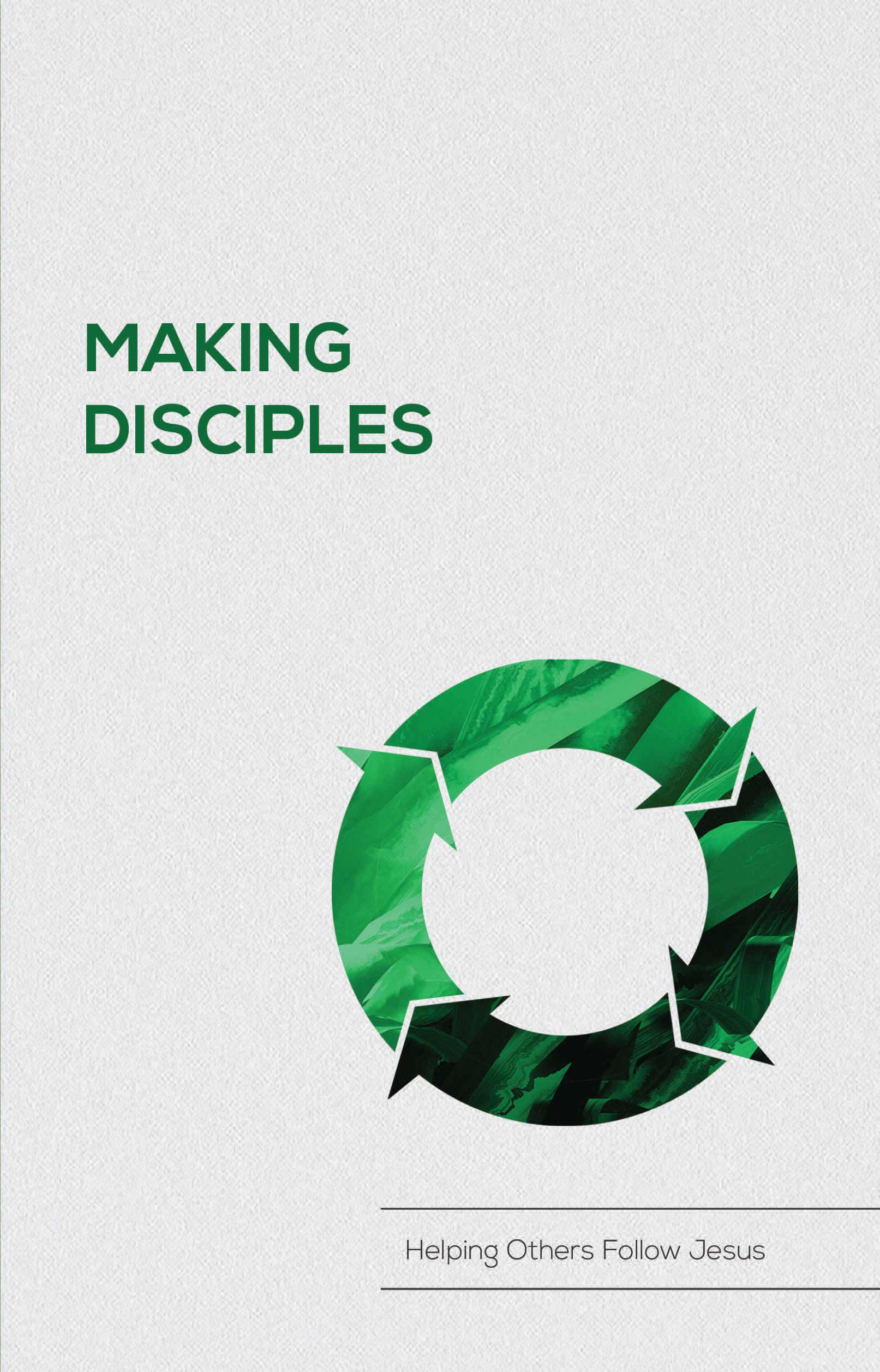 Making Disciples: Helping Others Follow Jesus
