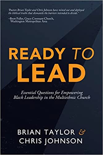 Ready to Lead: Essential Questions for Empowering Black Leadership in the Multiethnic Church