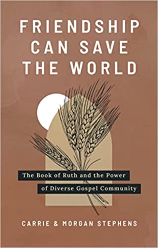 Friendship Can Save the World: The Book of Ruth and the Power of Diverse Gospel Community-image