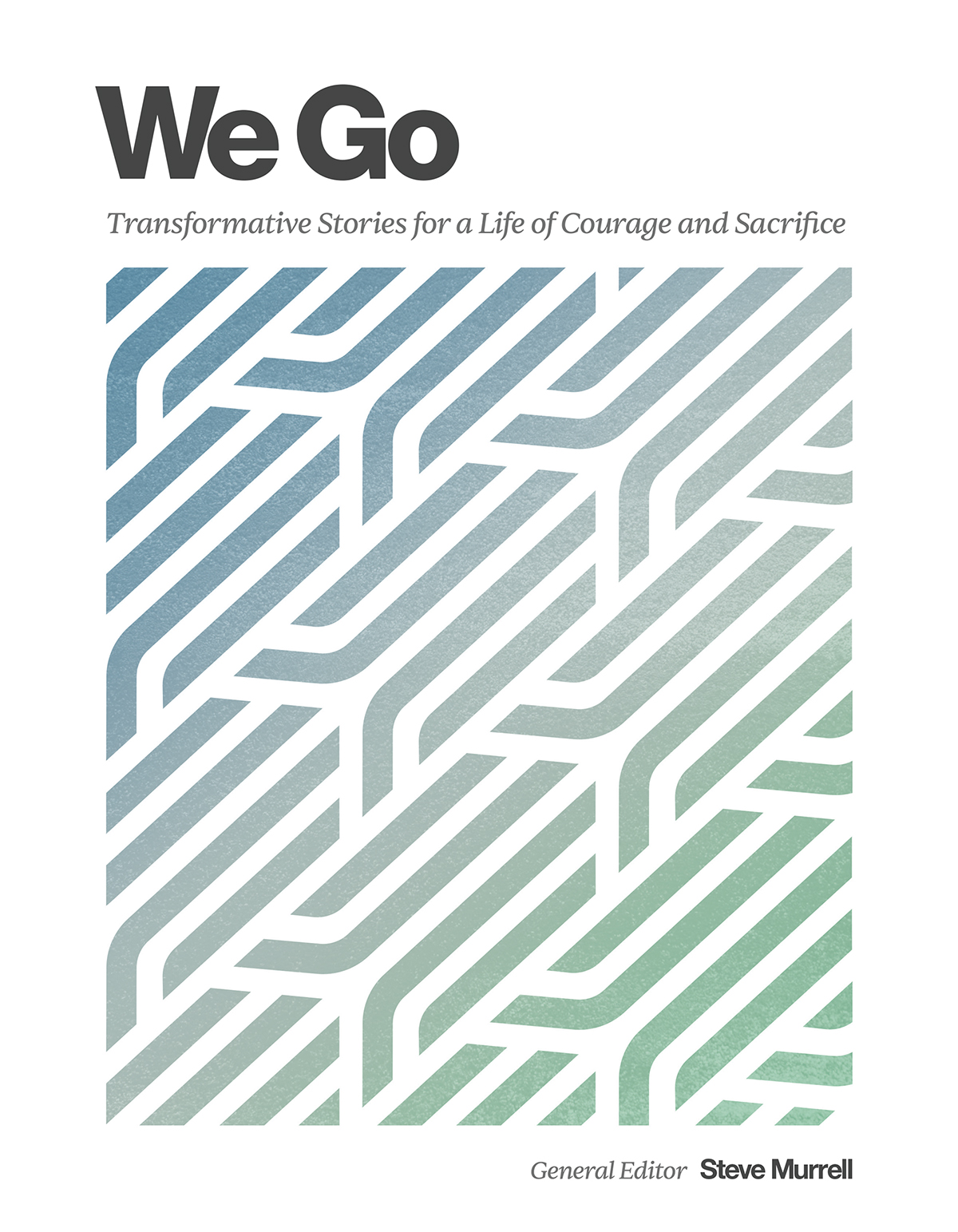 We Go: Transformative Stories for a Life of Courage and Sacrifice-image